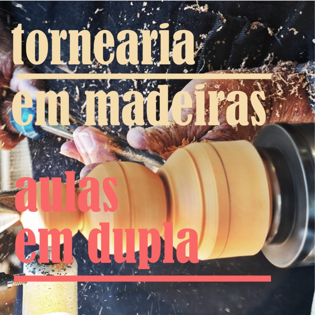 Tornearia em Madeira - aulas agendadas